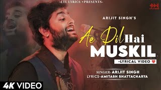 Ae Dil Hai Mushkil  Full song Arijit Sing HINDI SONG 2024 [upl. by Ellenrahc526]