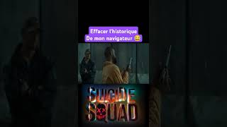 Effacer lhistorique de mon navigateur 🤣dc suicidesquad [upl. by Nalo]