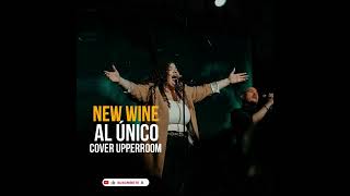 NEW WINE  Al único 😭😭 COVER Upperroom [upl. by Valleau]