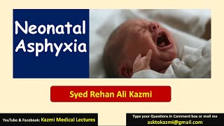 Neonatal Asphyxia  Neonatology  Pediatric Review  KML [upl. by Sherm210]