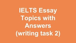 IELTS Essay Topics with Answers writing task 2 [upl. by Clapper]