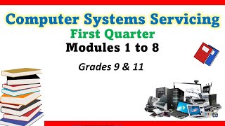 Computer Systems Servicing CSS Modules grade 9 and 11 First Quarter Weeks 1 to 8 [upl. by Mcdougall]