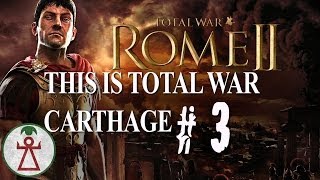 Total War Rome II  THIS IS TOTAL WAR CARTHAGE  Part 3 [upl. by Garihc]