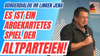 Es ist ein angekartetes Spiel der Altparteien Bürgerdialog in Jena [upl. by Gusta]