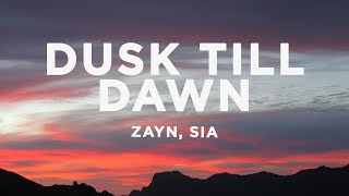 ZAYN  Dusk Till Dawn Lyrics ft Sia [upl. by Ilime933]