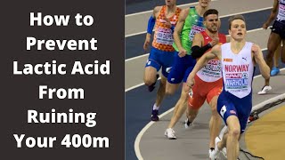 🟩 How To Prevent Lactic Acid From Ruining Your 400m Race  The Great Athlete Tip [upl. by Walley]