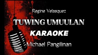 Regine Velasquez quotTUWING UMUULANquot Michael Pangilinan  KARAOKE [upl. by Scotney]