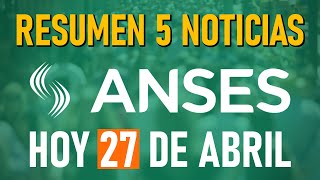 📰 RESUMEN 5️⃣ NOTICIAS ANSES 270424 📅 [upl. by Ardnuhs]