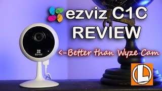 EZVIZ C1C Review  Cheaper amp Better than the Wyze Cam [upl. by Kalila]