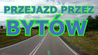 PRZEJAZD PRZEZ BYTÓW 1 [upl. by Pressey681]