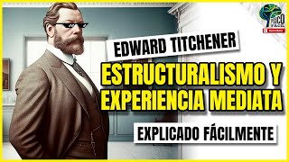 ¿Qué es el ESTRUCTURALISMO según EDWARD TITCHENER 🧡🧠 [upl. by Orimisac]