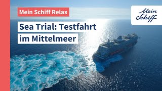 Mein Schiff Relax – Sea Trial Testfahrt im Mittelmeer I Mein Schiff [upl. by Paley]