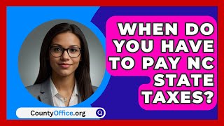 When Do You Have To Pay NC State Taxes  CountyOfficeorg [upl. by Ztnahc85]