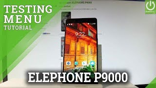 ELEPHONE P9000 TESTING Menu  Secret Mode  Androd Trick [upl. by Eelamme103]