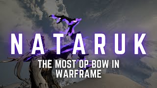 Nataruk  THE BEST BOW IN WARFRAME  Steel Path  Weapon Build [upl. by Pine779]