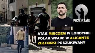 ATAK MIECZEM W LONDYNIE  ZEŁENSKI POSZUKIWANY  ROSJA PLANUJE ATAKI W EUROPIE [upl. by Attebasile]