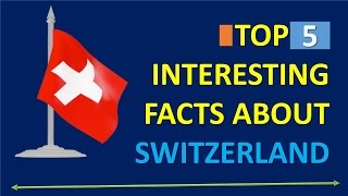 Top 5 interesting Facts about Switzerland [upl. by Sondra220]