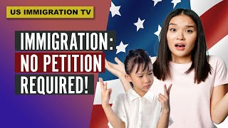 IMMIGRATION NO PETITION REQUIRED [upl. by Rebm]