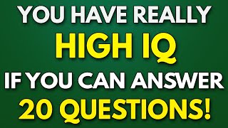 If You Can Answer 20 QUESTIONS You Have HIGH IQ [upl. by Berlin]