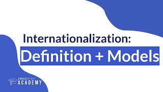 Internationalization Definitions and Models  Internationalization Strategy Course [upl. by Ludwigg]