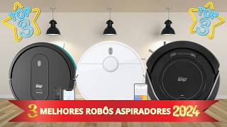 ATUALIZADO TOP 3 MELHORES ROBÔS ASPIRADORES 2024 [upl. by Ibloc795]