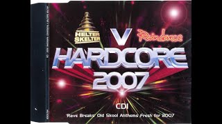 Helter Skelter V Raindance Hardcore 2007  CD1 Rave Breaks Old Skool Anthems Fresh For 2007 [upl. by Anairt]