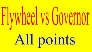 Flywheel vs Governor explained  Difference between flywheel and governor explained in detail [upl. by Herodias206]