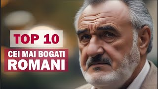 Cei mai bogati romani ai momentului  Top 10 miliardari din Romania [upl. by Hairahcez550]