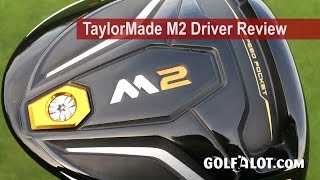 TaylorMade M2 Driver Review By Golfalot [upl. by Aciretnahs]