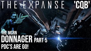 The Expanse  The Donnager Part 5  quotPDCs Are Goquot  CQB Pt2 [upl. by Dickenson]