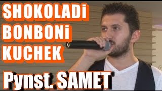 Piyanist SAMET  SHOKOLADI BONBONICIKOLATA CIKITA [upl. by Luane]