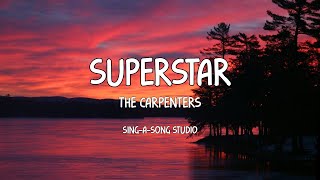 The Carpenters  Superstar Lyrics [upl. by Rhtaeh]