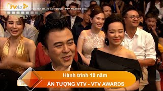 Hành trình 10 năm ẤN TƯỢNG VTV  VTV AWARDS [upl. by Colver]