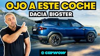 DACIA SE HACE GRANDE ASÍ ES EL NUEVO DACIA BIGSTER UN DUSTER XXL [upl. by Zumstein]