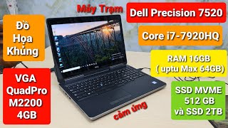 Dell Precision 7520 Touch Chuyên Đồ Họa  Core i7  7920HQ 16Gb SDD 25TB VGA Quadpro M2200 4GB [upl. by Oigile]