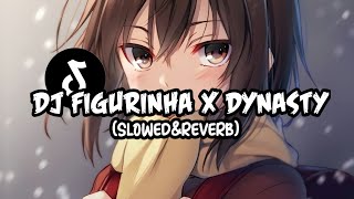 DJ FIGURINHA X DYNASTY SloewedampReverb🎧 [upl. by Neirual]