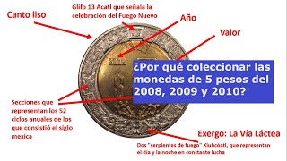 ¿Por qué coleccionar las monedas de 5 pesos del 2008 2009 y 2010 [upl. by Airamasor]