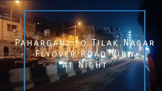 PAHARGANJ TO TILAK NAGAR DELHI ROAD VIEW subscribetomychannel roadtrip roadviews nightdrive [upl. by Amitie]