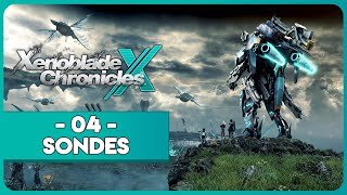 XENOBLADE CHRONICLES X 04  SONDES [upl. by Elumas]