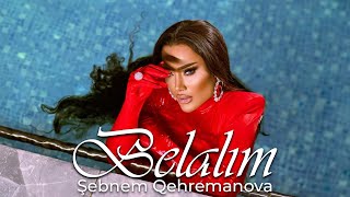 Şebnem Qehremanova  Belalım Official Video [upl. by Gerge]