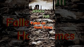 Jethro Tull  Fallen On Hard Times [upl. by Rednave]