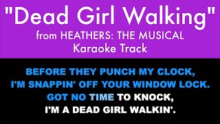 “Dead Girl Walking” from Heathers The Musical  Karaoke Track with Lyrics on Screen [upl. by Ecargyram976]