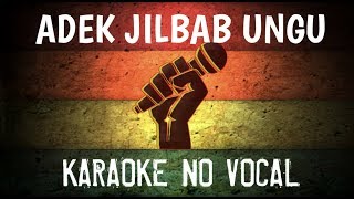 Adek Jilbab Ungu Reggae  Karaoke No Vocal [upl. by Enitram]