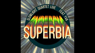 Slowlight Quartet  Superbia feat YVA Live [upl. by Anwahsal595]