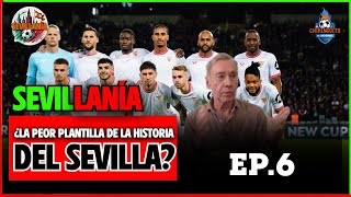 👎 La PLANTILLA de la 2425 ¿la PEOR de la HISTORIA del SEVILLA  ‘SEVILLANIA’ EP6 [upl. by Nonnaihr]