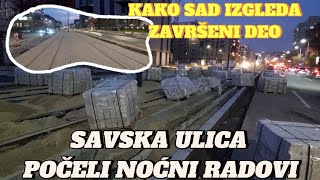 Beograd Savska ulica počeli i noćni radovi kružni tok na čekanju direktno sa ulice obilazak NOVO [upl. by Aurelie]