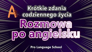 A 100 zdań z codziennego życia najczęściej używane krótkie dialogi po angielsku [upl. by Amabel]