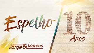 Jorge amp Mateus  Espelho  10 Anos Ao Vivo Vídeo Oficial [upl. by Oicnedurp419]