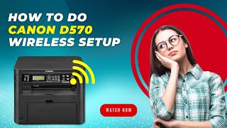 How to do Canon D570 Wireless Setup  Printer Tales [upl. by Ainalem305]