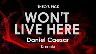 Wont Live Here Daniel Caesar karaoke [upl. by Jamin500]